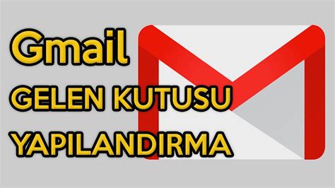 Gmail'de Filtre Nasıl Oluşturulur ve Gelen Kutusu Düzenlenir?