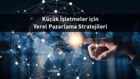 Yerel İşletmeler İçin Dijital Dönüşüm Stratejileri